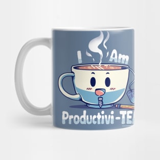 I am Productivi-TEA Mug